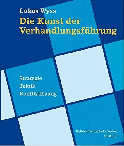 Die Kunst der Verhandlungsführung: Strategie, Taktik, Konfliktlösung
