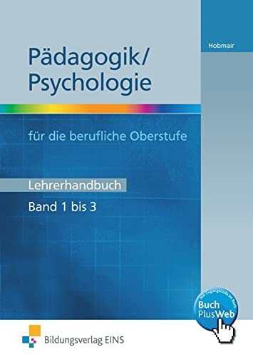 Pädagogik/Psychologie für die Berufliche Oberschule - Ausgabe Bayern: Material inklusive Lösungen Band 1 bis 3 (Pädagogik / Psychologie: Ausgabe für die Berufliche Oberstufe)