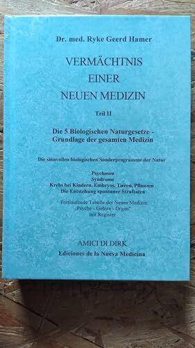 Vermächtnis einer Neuen Medizin (Bd. 2) : Psychosen, Syndrome, Krebs bei Kindern, Embryos, Tieren, Pflanzen, die Entstehung spontaner Straftaten: ... Medizin 'Psyche, Gehirn, Organ', m. Reg.