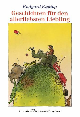 Geschichten für den allerliebsten Liebling (Dressler Klassiker)