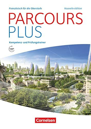 Parcours plus - Französisch für die Oberstufe - Französisch für die Oberstufe - Ausgabe 2017: Carnet d'activités - Kompetenz- und Prüfungstrainer mit ... Französisch für die Oberstufe - Ausgabe 2017)