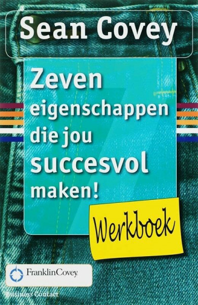 Werkboek (Zeven eigenschappen die jou succesvol maken!: werkboek)