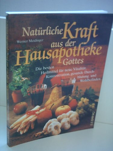 Natürliche Kraft aus der Hausapotheke Gottes