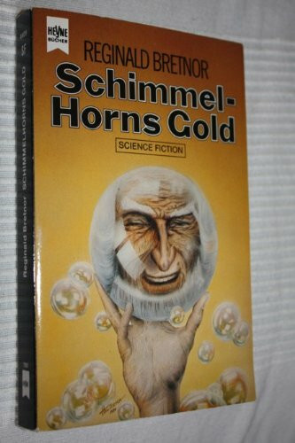 Schimmelhorns Gold. Science Fiction.