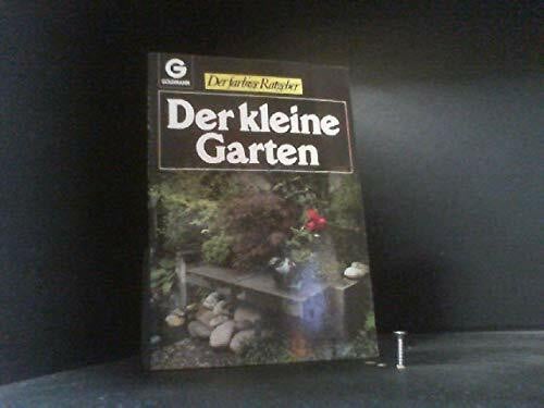 Der kleine Garten. ( Der farbige Ratgeber).
