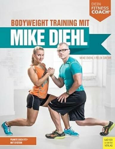 Bodyweight Training mit Mike Diehl: Punkte dich fit!® mit System Bodyweight Training mit Mike Diehl: Punkte dich fit!® mit System