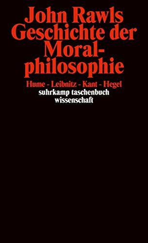 Geschichte der Moralphilosophie: Hume, Leibniz, Kant, Hegel (suhrkamp taschenbuch wissenschaft)