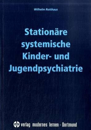 Stationäre systemische Kinder- und Jugendpsychiatrie