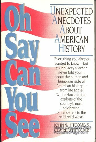 Oh Say Can You See: Fascinating Facts About American History