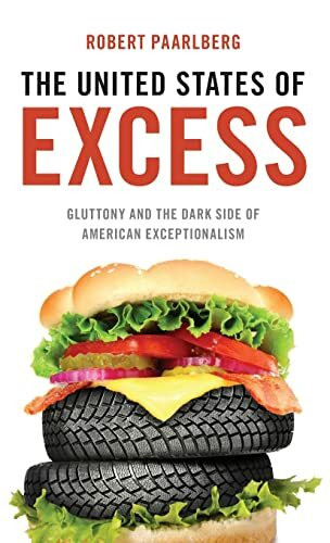 The United States of Excess: Gluttony and the Dark Side of American Exceptionalism
