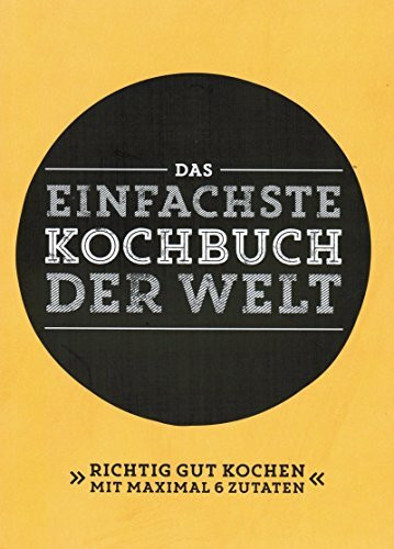 Das einfachste Kochbuch der Welt