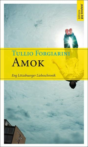 Amok: Eng Lëtzebuerger Liebeschronik