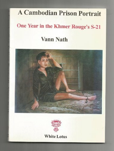 A Cambodian Prison Portrait: One Year in the Khmer Rouge's S21