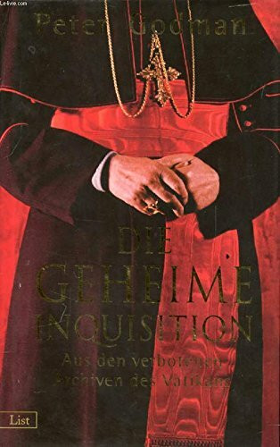 Die geheime Inquisition. Aus den verbotenen Archiven des Vatikan