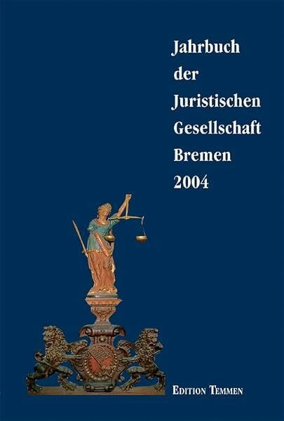Jahrbuch der juristischen Gesellschaft Bremen: 2004