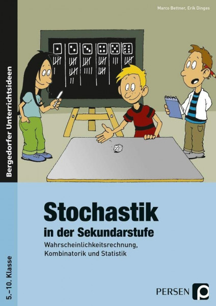 Stochastik in der Sekundarstufe: Wahrscheinlichkeitsrechnung, Kombinatorik und Statistik (5. bis 10. Klasse): Wahrscheinlichkeitsrechnung, Kombinatorik und Statistik mit Kopiervorlagen