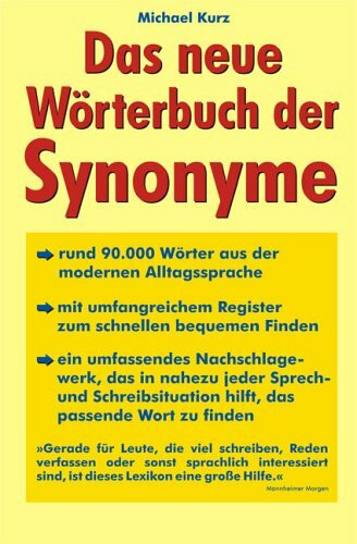 Das neue Wörterbuch der Synonyme: Rund 90.000 Wörter aus der modernen Alltagssprache