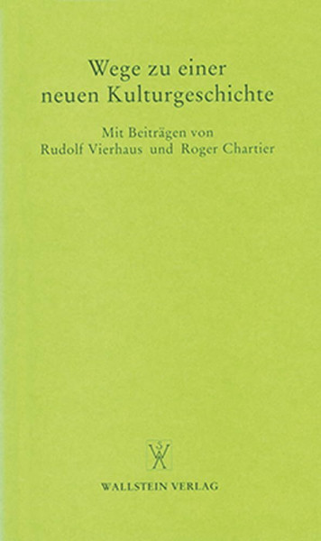 Wege zu einer neuen Kulturgeschichte (Göttinger Gespräche zur Geschichtswissenschaft)