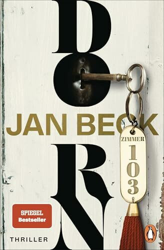Dorn: Zimmer 103. Hotel der Angst. Thriller – Der Auftakt der neuen Thrillerreihe des Bestsellerautors (Dorn - Simon Dorn und Lea Wagner ermitteln, Band 1)