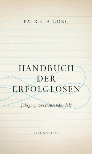 Handbuch der Erfolglosen: Jahrgang zweitausendundelf