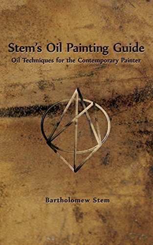CreateSpace Independent Publishing Platform Stem's Oil Painting Guide, Oil Techniques For The Contemporary Painter