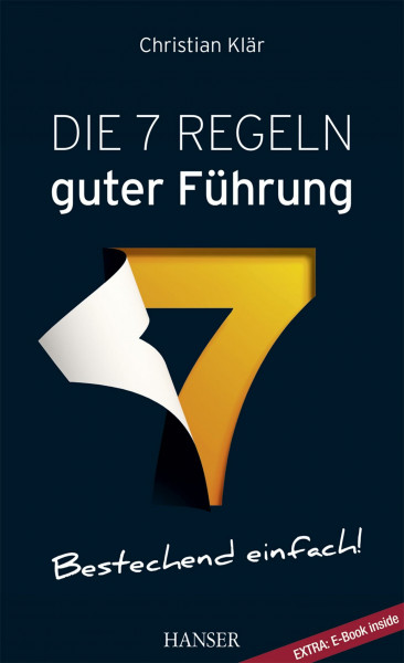 Die 7 Regeln guter Führung (plus E-Book inside): EXTRA: E-Book inside. Zugangscode im Buch