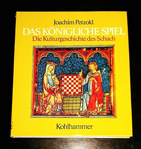 Das Königliche Spiel. Die Kulturgeschichte des Schach