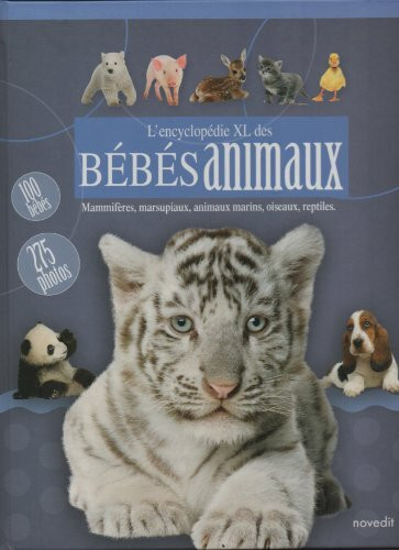 Encyclopédie XL des bébés animaux