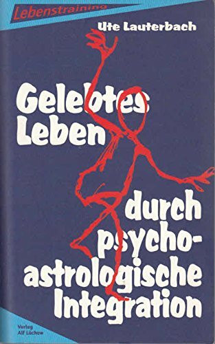Gelebtes Leben durch psycho-astrologische Integration