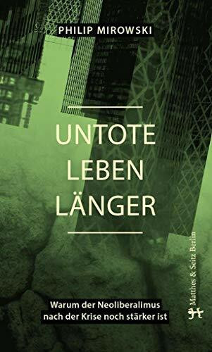 Untote leben länger: Warum der Neoliberalismus nach der Krise noch stärker ist