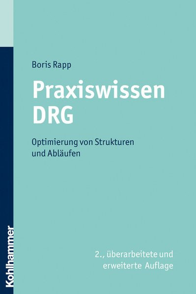 Praxiswissen DRG: Optimierung von Strukturen und Abläufen