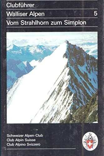 Walliser Alpen, Bd.5, Vom Strahlhorn zum Simplon