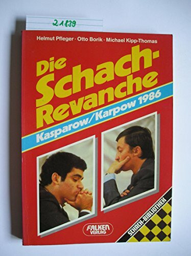 Die Schach - Revanche. Kasparow / Karpow 1986. ( Schach- Bibliothek).