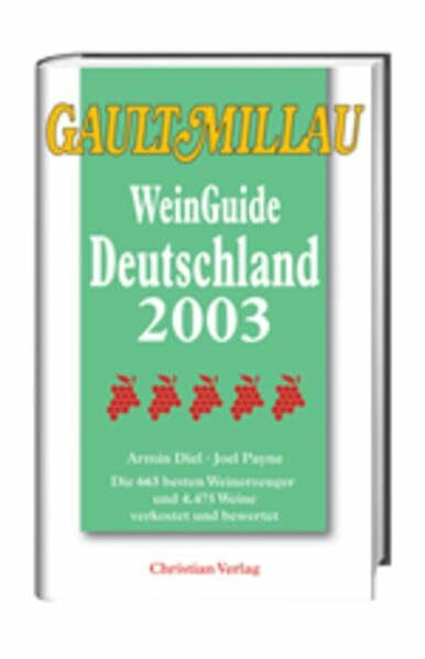 WeinGuide Deutschland 2003: Die 663 besten Weinerzeuger und 4.475 Weine verkostet und bewertet