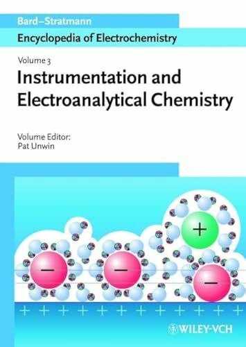 Encyclopedia of Electrochemistry: Volume 3: Instrumentation and Electroanalytical Chemistry (Encyclopedia of Electrochemistry, 3, Band 3)