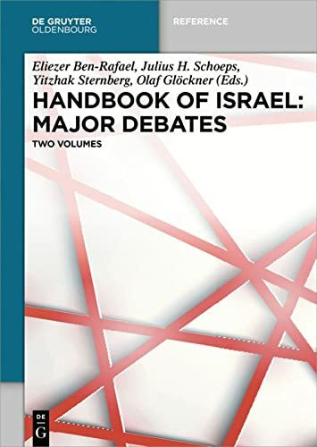 Handbook of Israel: Major Debates: Major Debates: Cleavages, The Challenge of Post-Zionism, Israel Outward (De Gruyter Reference)