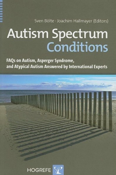 Autism Spectrum Conditions: FAQs on Autism, Asperger Syndrome, and Atypical Autism Answered by International Experts