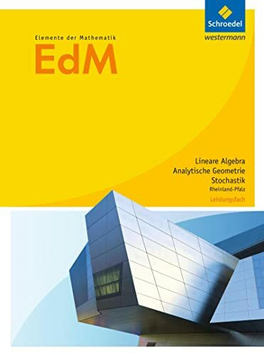Elemente der Mathematik SII - Ausgabe 2017 für Rheinland-Pfalz: Lineare Algebra / Analytische Geometrie / Stochastik Leistungsfach Schülerband