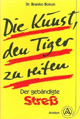 Die Kunst, den Tiger zu reiten - der gebändigte Stress