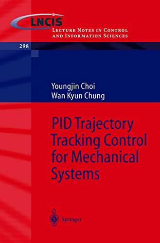 PID Trajectory Tracking Control for Mechanical Systems (Lecture Notes in Control and Information Sciences, 298, Band 298)