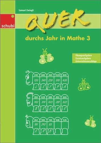Quer durchs Jahr in Mathe 3: Übungsaufgaben, Zusatzaufgaben, Unterrichtsvorschläge. 3. Schuljahr