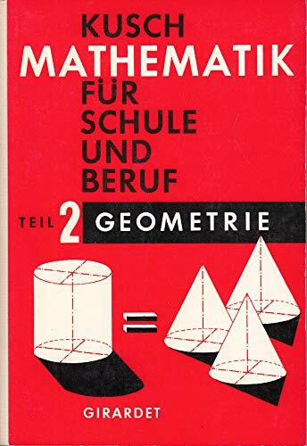 Mathematik für Schule und Beruf. T. 2. Grundzüge der Geometrie