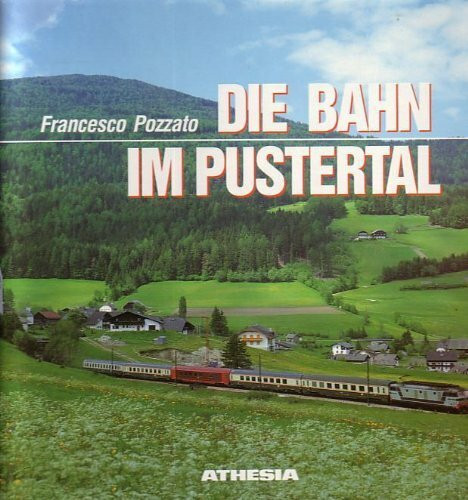 Die Bahn im Pustertal (1871-1989)