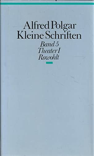 Kleine Schriften, Band 5: Theater I