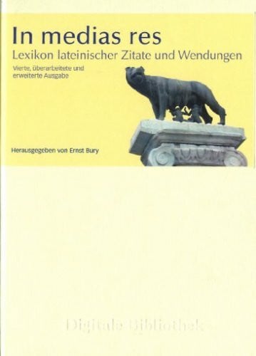 In medias res: Lexikon lateinischer Zitate und Wendungen