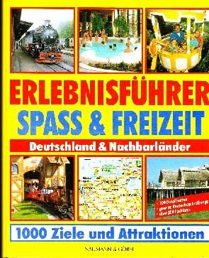 Erlebnisführer Spass und Freizeit. Deutschland und Nachbarländer