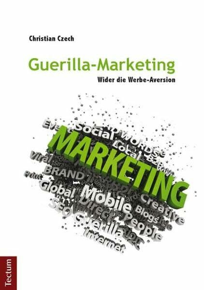 Guerilla-Marketing: Wider die Werbe-Aversion