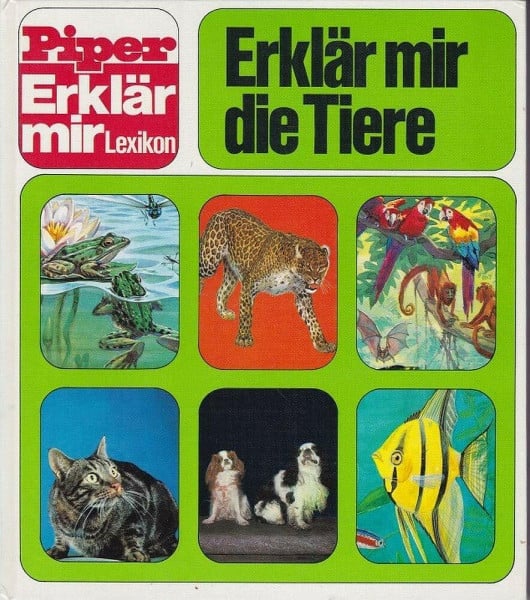 Erklär mir die Tiere. pipers kinderlexikon. 1. Auflage.