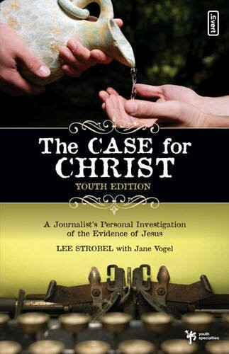 Zondervan The Case For Christ- Youth Edition, A Journalist's Personal Investigation Of The Evidence For ...