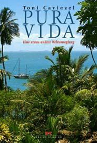 PURA VIDA: Eine etwas andere Weltumseglung